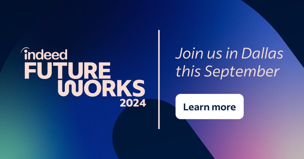 to Indeed FutureWorks 2023 Indeed FutureWorks 2024