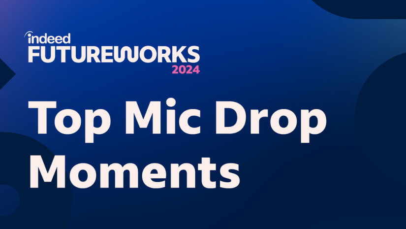 The Top Mic Drop Moments from Indeed FutureWorks 2024